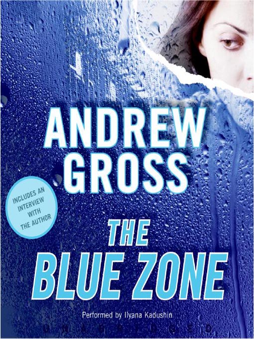 Title details for The Blue Zone by Andrew Gross - Available